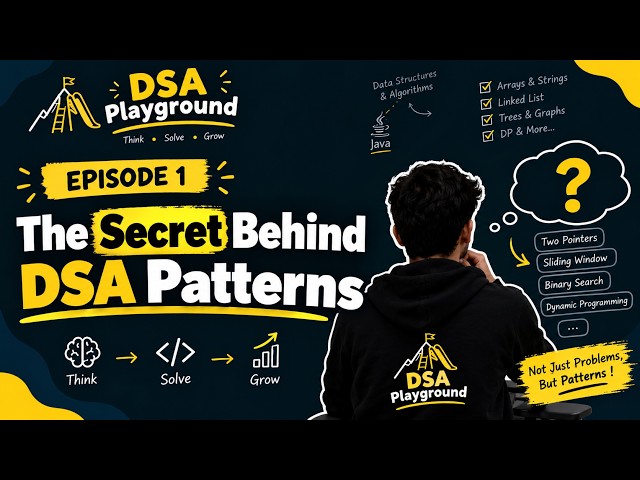 Episode 1 — The Secret Behind DSA Patterns | DSA Playground