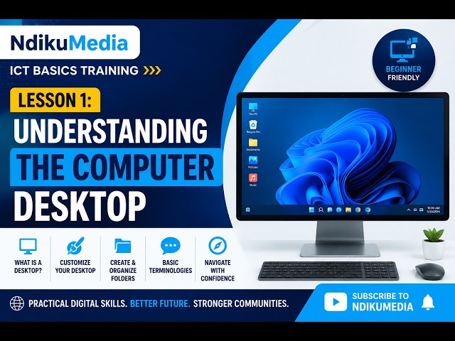💻 ICT BASICS TRAINING – LESSON 1: UNDERSTANDING THE COMPUTER DESKTOP