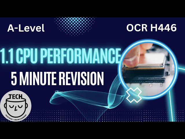 OCR A-Level Computer Science: CPU Performance in 5 Minutes - H446 Revision