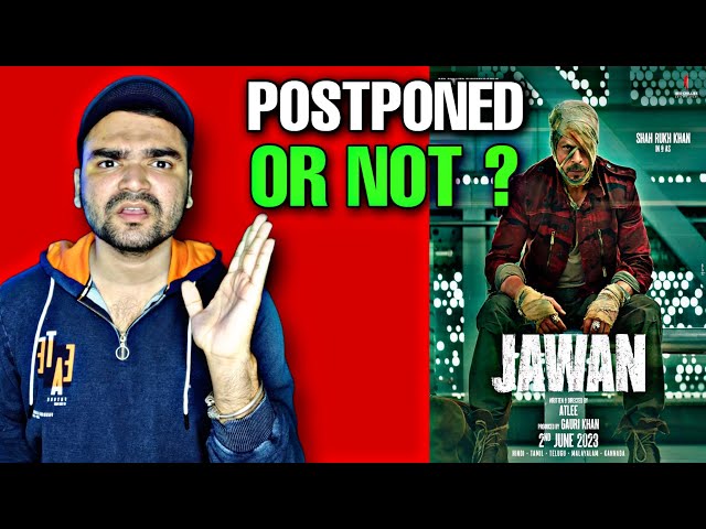 JAWAN POSTPONED OR NOT | 100% UPDATE