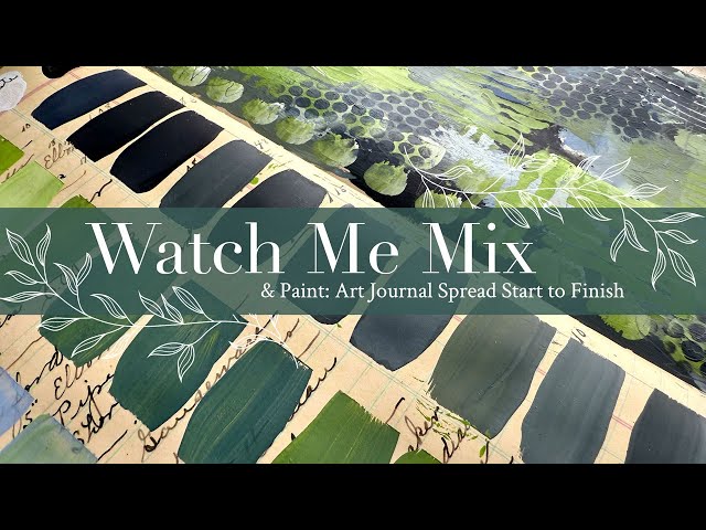 Watch Me Mix & Paint: Art Journal Spread Start to Finish
