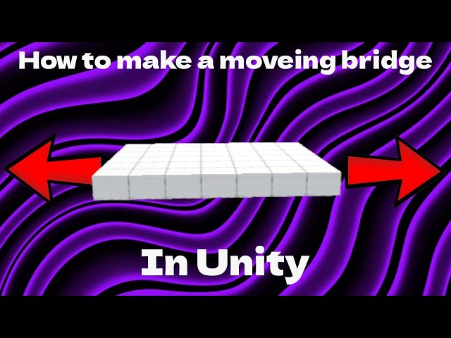 How to make a moving bridge in unity