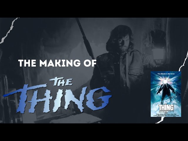The Making of The Thing