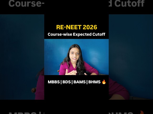 RE-NEET 2026 Course-wise Expected Cutoff 🔥 | MBBS, BDS, BAMS, BHMS & More