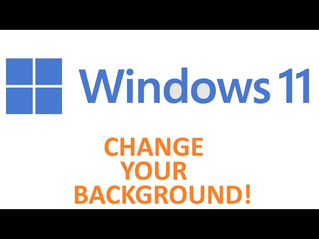 Windows 11 Tip: Change Your Background