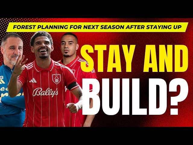 Seb Hutchinson on how Nottingham Forest build next season