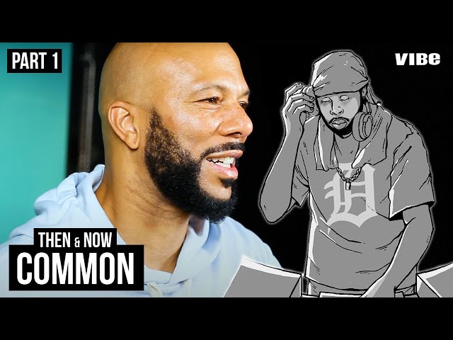 Then & Now: Common On The Making of "I Used To Love H.E.R," "The Light" And More | VIBE