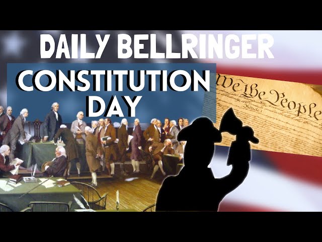 Constitution Day: History, Facts & Why We Celebrate | DAILY BELLRINGER