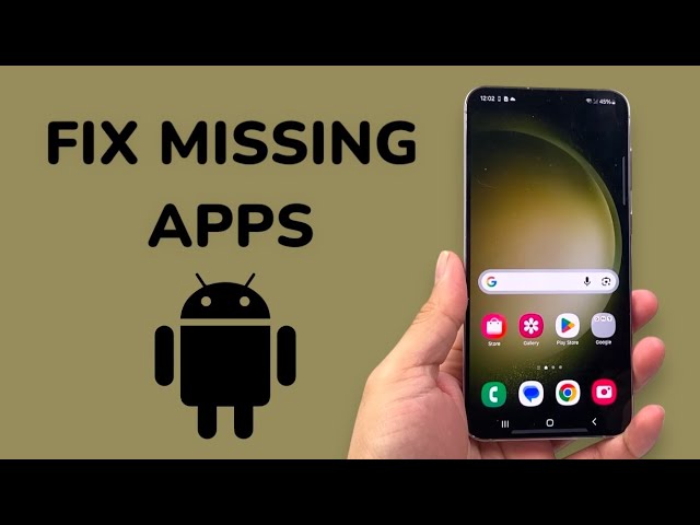 How To Fix Missing Apps On Android?