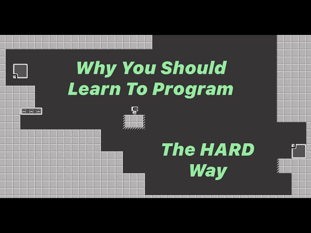 Why You Should Learn To Program The Hard Way