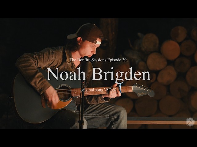 Noah Brigden - POS (The Bonfire Sessions)