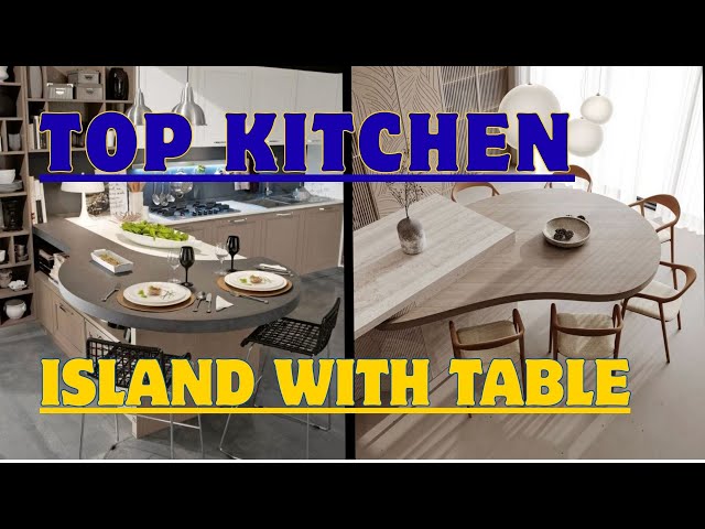 Smart Kitchen Island with Table Ideas | Space-Saving & Stylish Designs