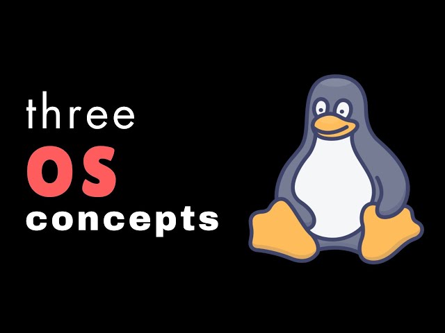 The Only 3 Operating System Concepts You'll Ever Need