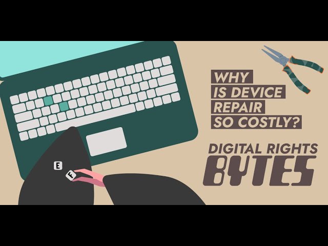 Digital Rights Bytes: Why is it so expensive to repair my devices?