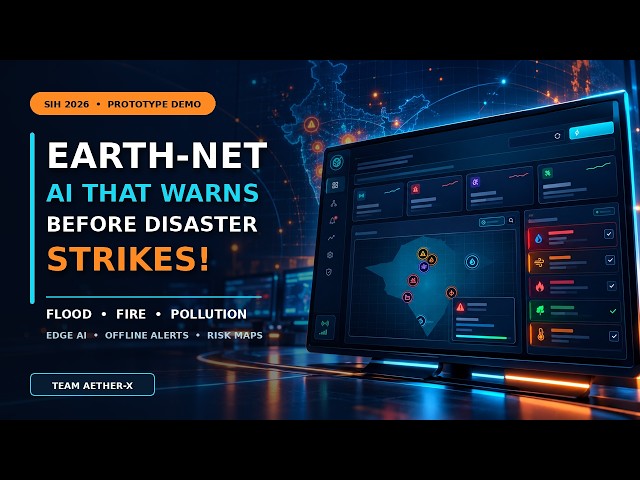 EARTH-NET: AI That Warns Before Disaster Strikes | SIH 2026 Prototype