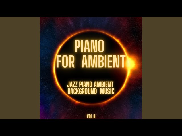 Desire (Piano Ambient Jazz Background Music)