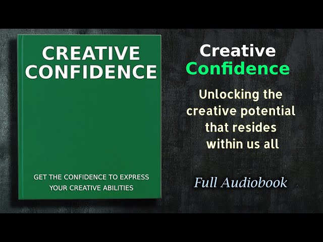 Creative Confidence: Get the confidence to express your Creative Abilities -  Audiobook