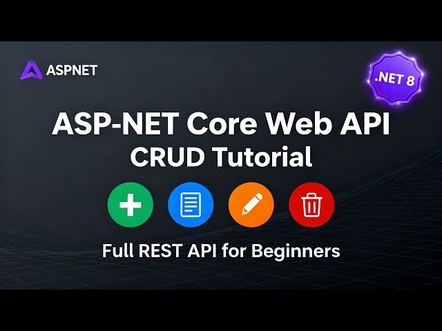 ASP.NET Core Web API CRUD Tutorial (.NET 8) | Full REST API for Beginners