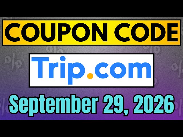 Trip.com Coupon Code & Promo Code September 2026 | Trip.com Discount Code | 09/29/2026