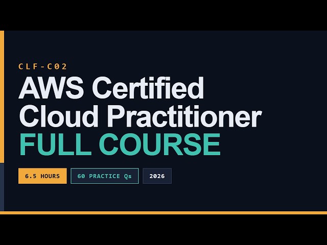 AWS Certified Cloud Practitioner CLF-C02 Full Course [6.5 Hours] - Pass on Your First Try