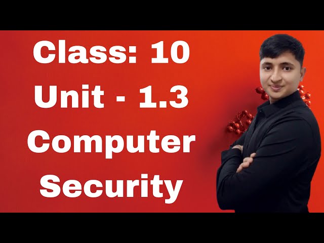 Class 10 Computer Science | Unit 1.3 Computer Security | Exercise Answer | SEE Computer Science