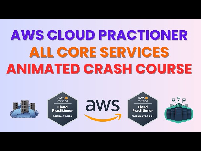Master AWS Cloud Practitioner Services: Animated Quick Crash Course