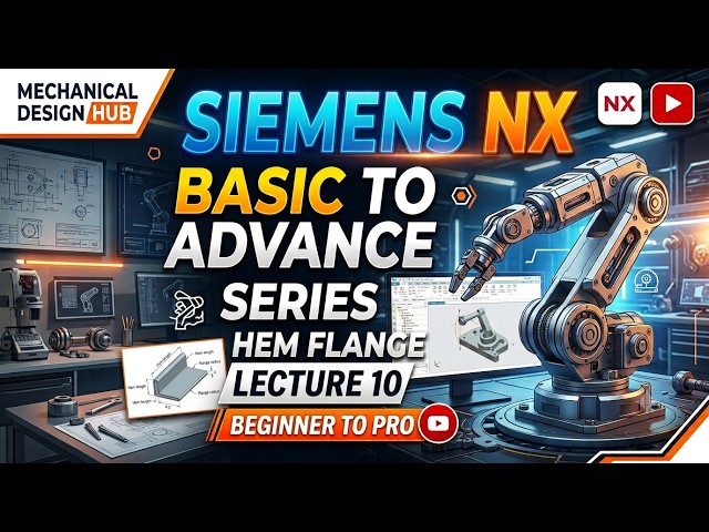 Siemens NX Sheet Metal HEM Feature Explained | Complete Tutorial | Lecture 10