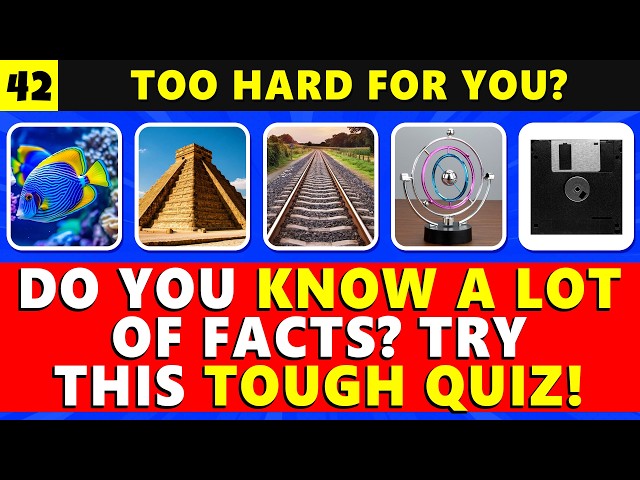 VERY Tough General Knowledge Quiz. Dare to Try? (Brain Gym 42)