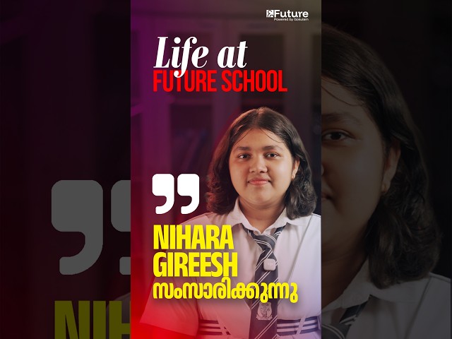 Life at Future School – Nihara Gireesh സംസാരിക്കുന്നു | Future Plus One