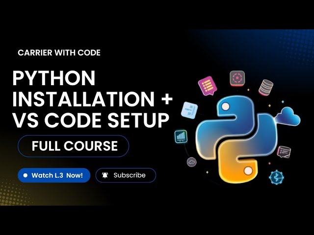 L3:  🐍 Python Installation & Setup | Install Python, VS Code ,Extension Setup & Run First Program |