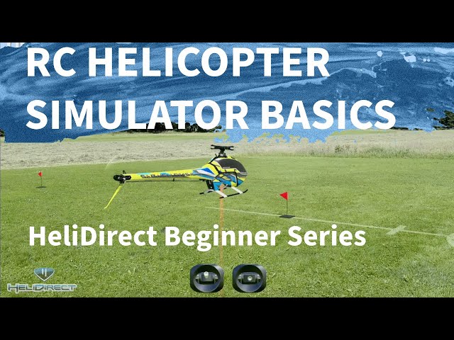"From Sim to Field!!", RC Helicopter Simulator Basics by Nick Wisdom