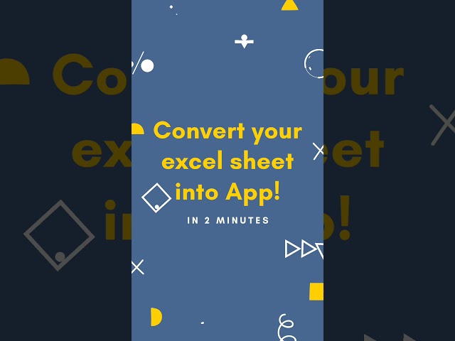 Convert your excel sheet into App!