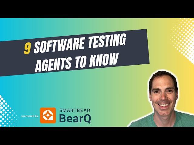 9+ Software Testing Agents to Know