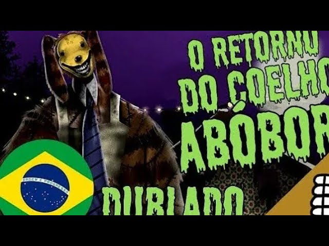 O RETORNO DO COELHO ABOBORDUBLADO