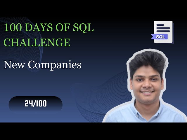 New Companies | 24/100 Days Of SQL Challenge | HackerRank Solutions