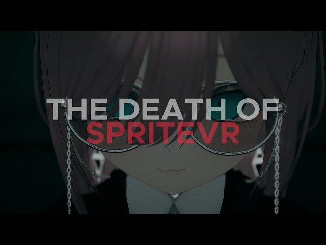 THE DEATH OF SPRITEVR.