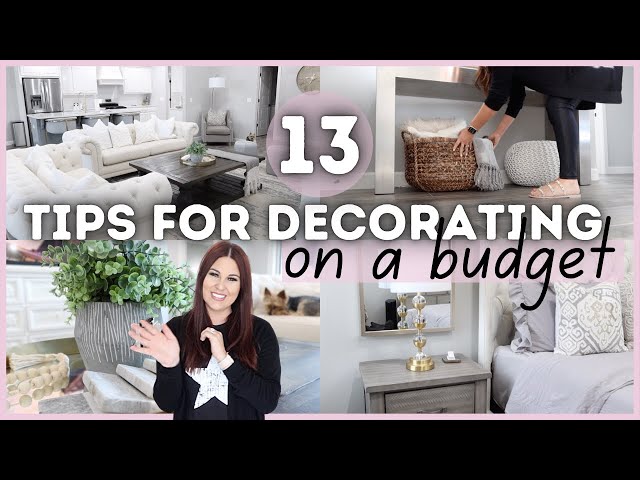 13 TIPS FOR DECORATING ON A BUDGET | EASY (AND SOME FREE) WAYS TO DECORATE YOUR HOME | DECOR IDEAS