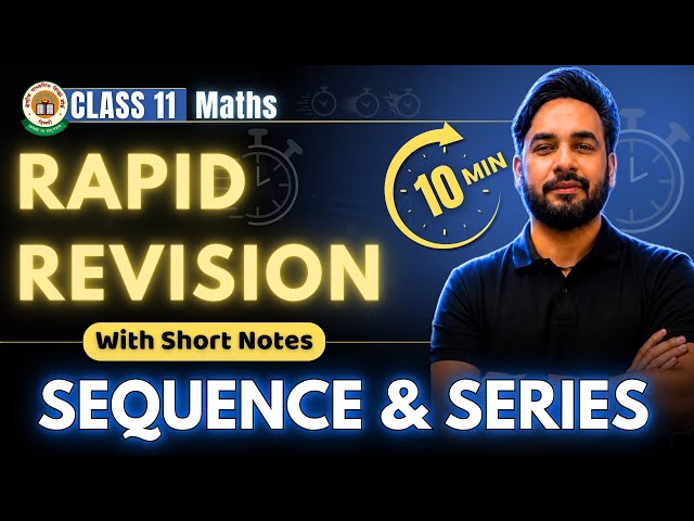 Sequence & Series in 10 Mins🔥😱| Rapid Revision Class 11 Maths | Sequence & Series Quick Revision