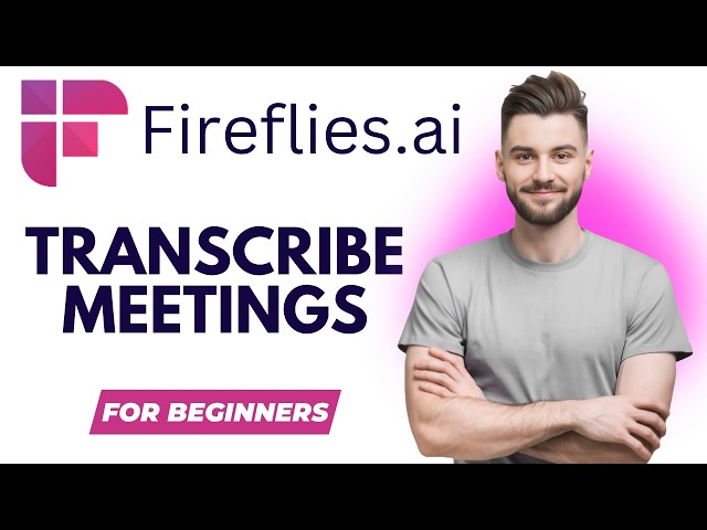 How to Transcribe Meetings in Fireflies.ai (For beginners)