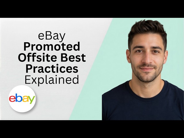 eBay Promoted Offsite Best Practices Explained 2026 Full Guide