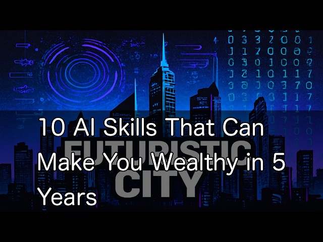 10 AI Skills That Can Make You Wealthy in 5 Years