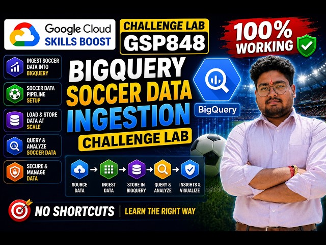 BigQuery Soccer Data Ingestion | GSP848 | Google Cloud Skills Boost Lab