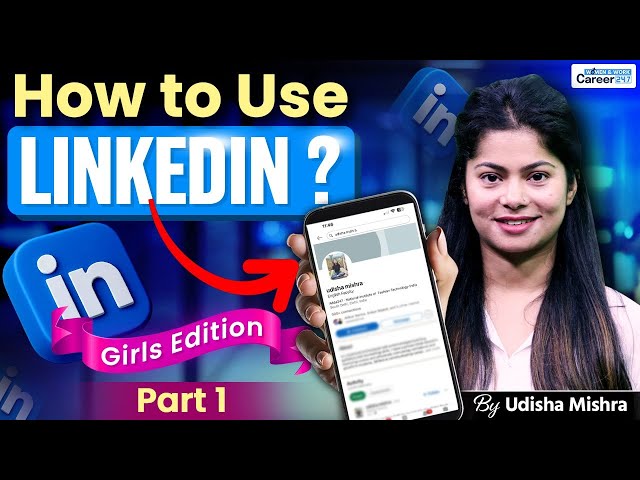 LinkedIn Tutorial For Beginners | How to Use LinkedIn Step-by-Step Guide | Career247 | Udisha Mishra