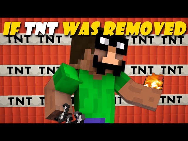 If TNT Got Removed From Minecraft