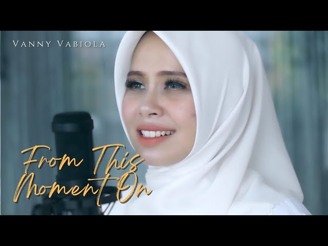 FROM THIS MOMENT ON - SHANIA TWAIN COVER BY VANNY VABIOLA