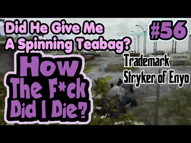 Did He Give Me a Spinning Teabag? - How The F*ck Did I Die? #56