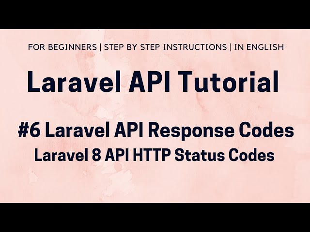 #6 Laravel API Tutorial | Laravel API Response Codes | Laravel 8 API Status Codes | 200 / 201 / 422