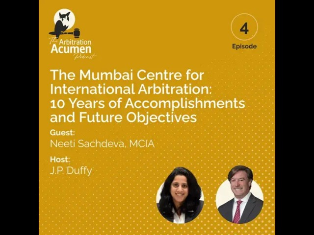 The Mumbai Centre for International Arbitration: 10 Years of Accomplishments and Future Objectives