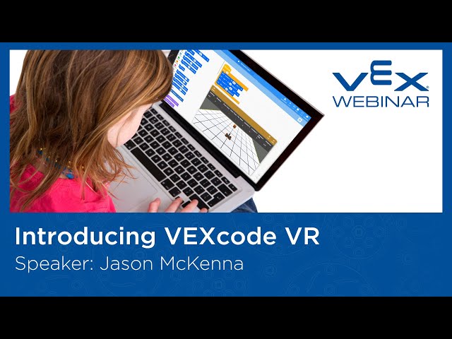 Free Webinar - Introducing VEXcode VR: Learn Computer Science at home without a robot