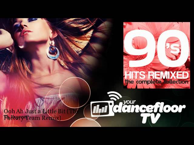 Th Express - Ooh Ah Just a Little Bit - The Factory Team Remix